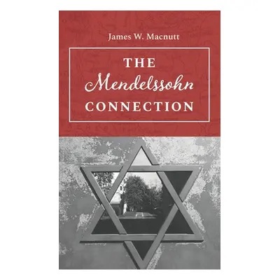 "The Mendelssohn Connection" - "" ("Macnutt James W.")