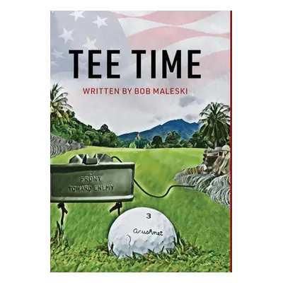 "Tee Time" - "" ("Maleski Bob")