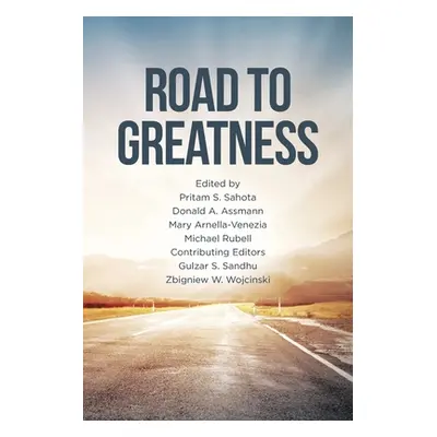 "Road to Greatness" - "" ("Sahota Donald a Assmann Mary Arnella")