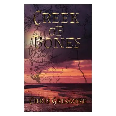 "Creek of Bones" - "" ("Gregoire Chris")