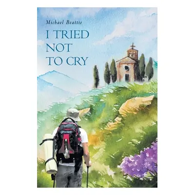 "I Tried Not To Cry" - "" ("Beattie Michael")