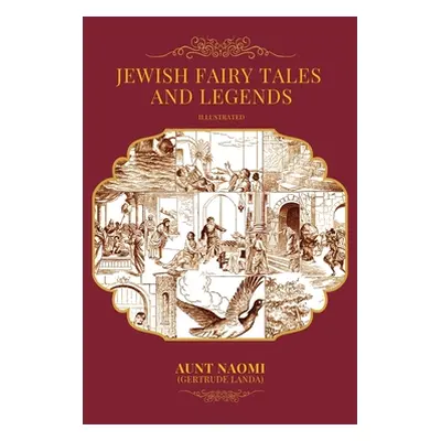 "Jewish Fairy Tales and Legends - Illustrated" - "" ("Aunt Naomi (Gertrude Landa)")