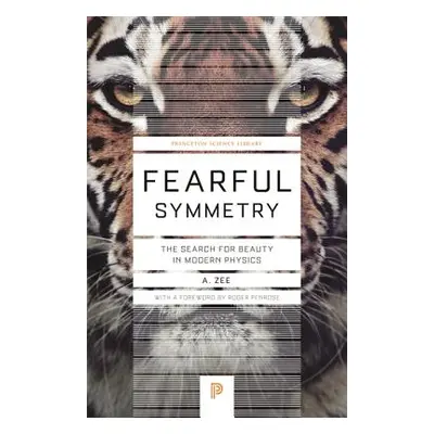 "Fearful Symmetry: The Search for Beauty in Modern Physics" - "" ("Zee A.")