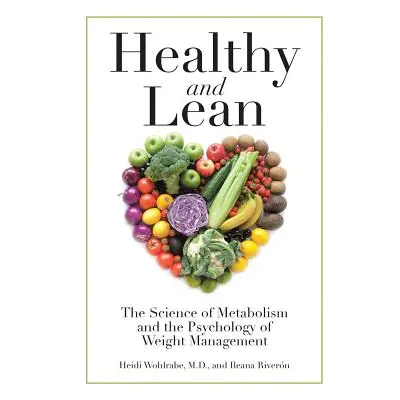 "Healthy and Lean: The Science of Metabolism and the Psychology of Weight Management" - "" ("Woh