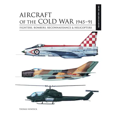 "Aircraft of the Cold War: 1945-91: Fighters, Bombers, Reconnaissance & Helicopters" - "" ("Newd