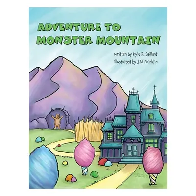 "Adventure to Monster Mountain" - "" ("Saillant Kyle R.")