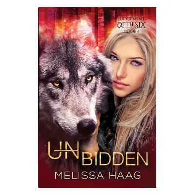 "(Un)bidden" - "" ("Haag Melissa")