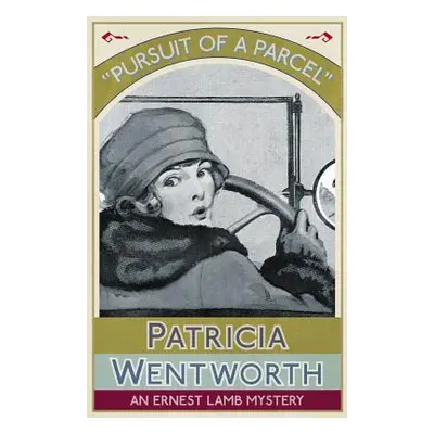 "Pursuit of a Parcel: An Ernest Lamb Mystery" - "" ("Wentworth Patricia")