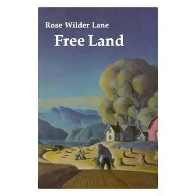 "Free Land" - "" ("Lane Rose Wilder")