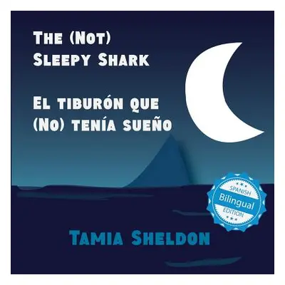 "The (Not) Sleepy Shark / El Tiburn Que (No) Tena Sueo" - "" ("Sheldon Tamia")