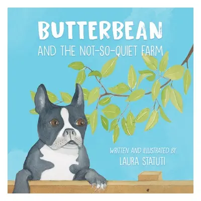 "Butterbean and the Not-So-Quiet Farm" - "" ("Statuti Laura")