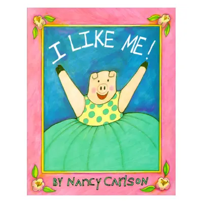 "I Like Me!" - "" ("Carlson Nancy")