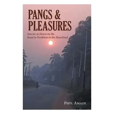 "Pangs & Pleasures" - "" ("Amadi Phyl")