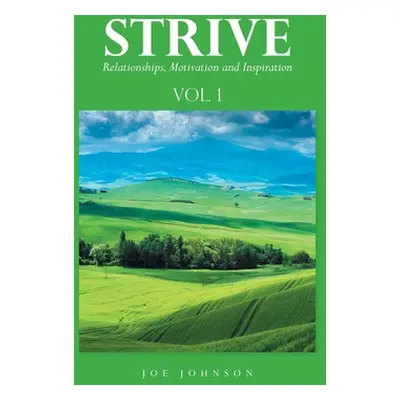 "Strive: Relationships, Motivation and Inspiration" - "" ("Johnson Joe")