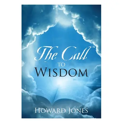 "The Call to Wisdom" - "" ("Jones Howard")