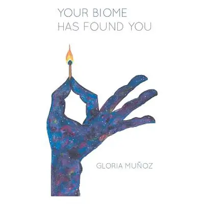 "Your Biome Has Found You" - "" ("Munoz Gloria")