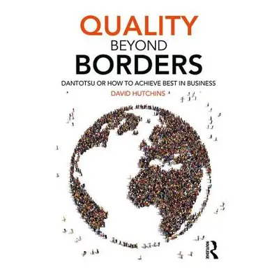 "Quality Beyond Borders: Dantotsu or How to Achieve Best in Business" - "" ("Hutchins David")