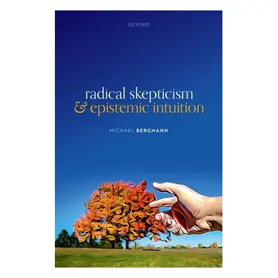 "Radical Skepticism and Epistemic Intuition" - "" ("Bergmann Michael")