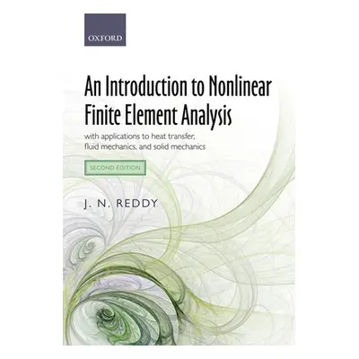 "An Introduction to Nonlinear Finite Element Analysis Second Edition: With Applications to Heat 