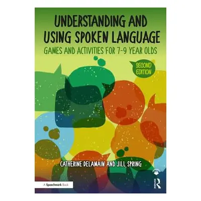 "Understanding and Using Spoken Language: Games and Activities for 7-9 Year Olds" - "" ("Delamai