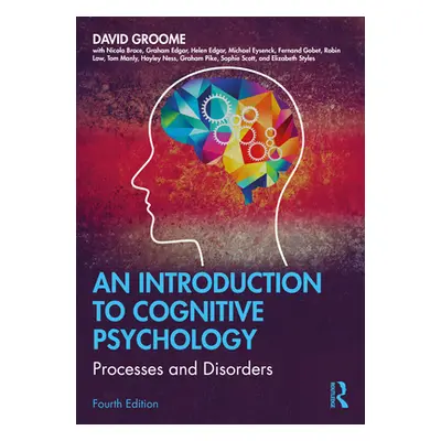 "An Introduction to Cognitive Psychology: Processes and Disorders" - "" ("Groome David")