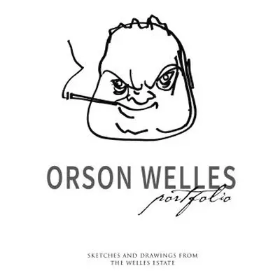 "Orson Welles Portfolio: Sketches and Drawings from the Welles Estate" - "" ("Braund Simon")