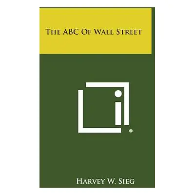 "The ABC of Wall Street" - "" ("Sieg Harvey W.")