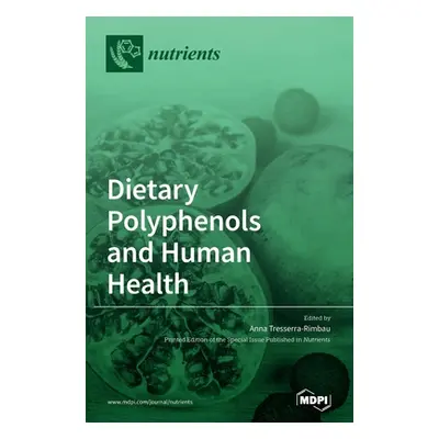 "Dietary Polyphenols and Human Health" - "" ("Tresserra-Rimbau Anna")