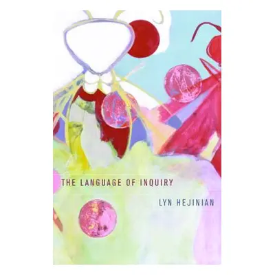 "The Language of Inquiry" - "" ("Hejinian Lyn")