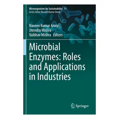 "Microbial Enzymes: Roles and Applications in Industries" - "" ("Arora Naveen Kumar")