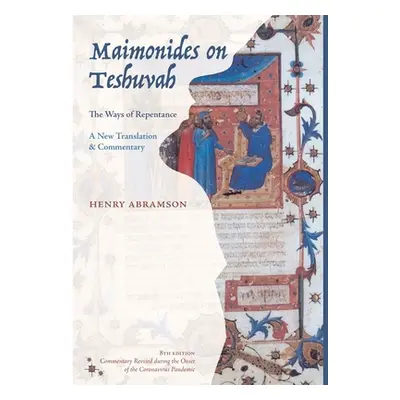 "Maimonides on Teshuvah: The Ways of Repentance" - "" ("Abramson Henry")