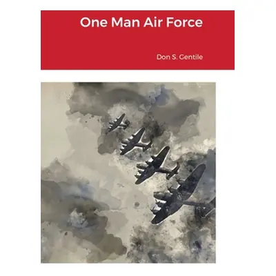 "One Man Air Force" - "" ("Gentile Don S.")