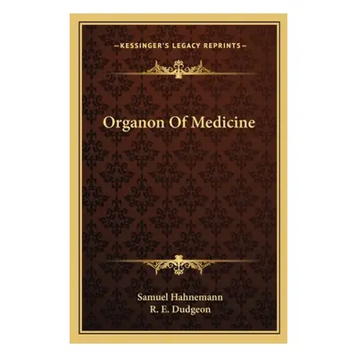 "Organon of Medicine" - "" ("Hahnemann Samuel")