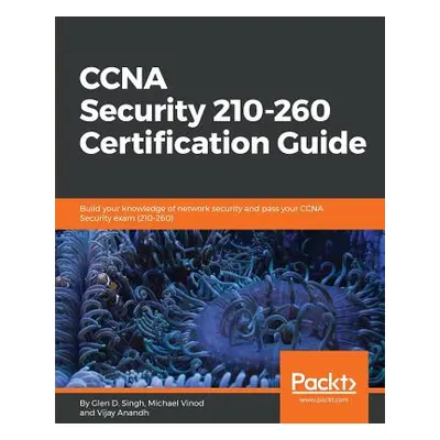 "CCNA Security 210-260 Certification Guide" - "" ("Vinod G. Michael")