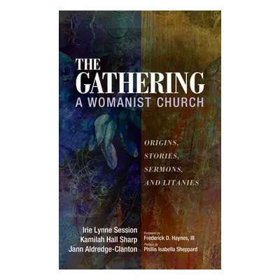 "The Gathering, A Womanist Church" - "" ("Session Irie Lynne")