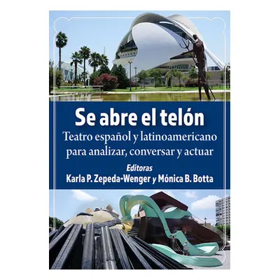 "Se Abre El Telon: Teatro Espanol Y Latinoamericano Para Analizar, Conversar Y Actuar" - "" ("Ze