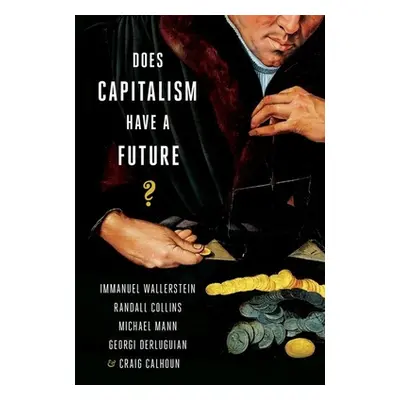 "Does Capitalism Have a Future?" - "" ("Wallerstein Immanuel")