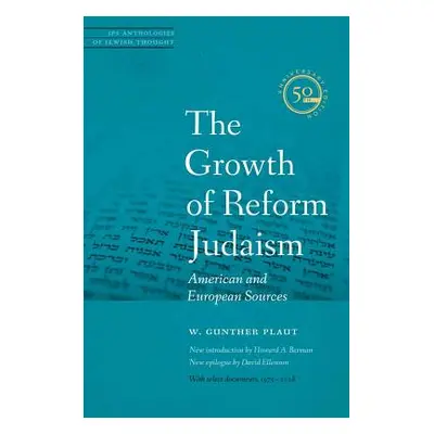 "The Growth of Reform Judaism: American and European Sources" - "" ("Plaut W. Gunther")