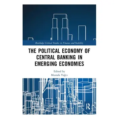 "The Political Economy of Central Banking in Emerging Economies" - "" ("Yağcı Mustafa")