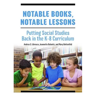 "Notable Books, Notable Lessons: Putting Social Studies Back in the K-8 Curriculum" - "" ("Libre