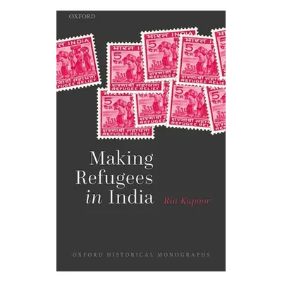 "Making Refugees in India" - "" ("Kapoor Ria")