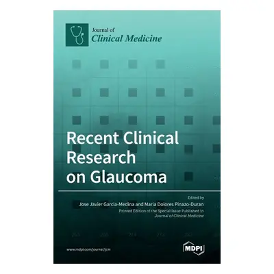 "Recent Clinical Research on Glaucoma" - "" ("Javier Garcia-Medina Jose")