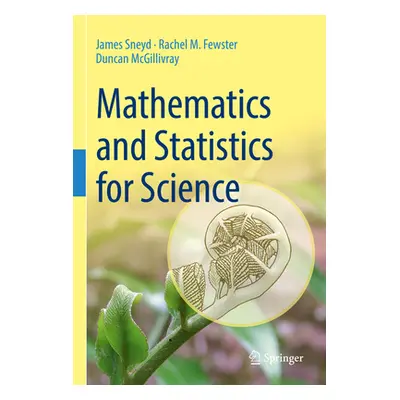 "Mathematics and Statistics for Science" - "" ("Sneyd James")