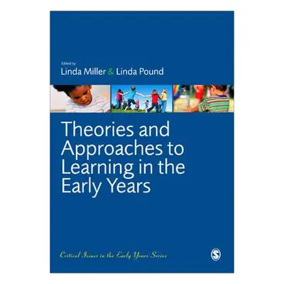 "Theories and Approaches to Learning in the Early Years" - "" ("Miller Linda")