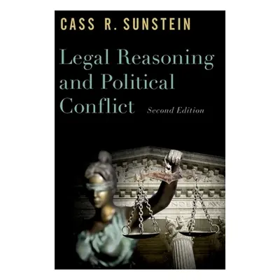 "Legal Reasoning and Political Conflict" - "" ("Sunstein Cass R.")