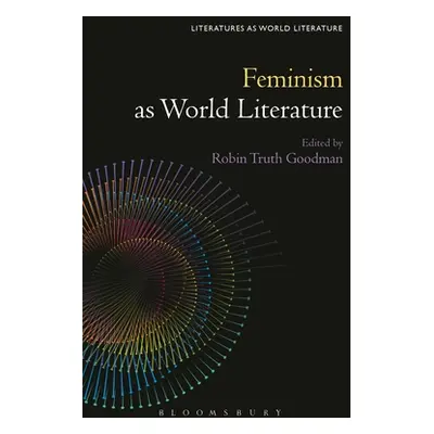 "Feminism as World Literature" - "" ("Goodman Robin Truth")