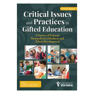 "Critical Issues and Practices in Gifted Education: A Survey of Current Research on Giftedness a