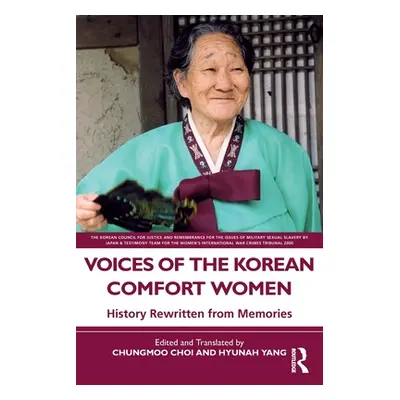 "Voices of the Korean Comfort Women: History Rewritten from Memories" - "" ("Choi Chungmoo")