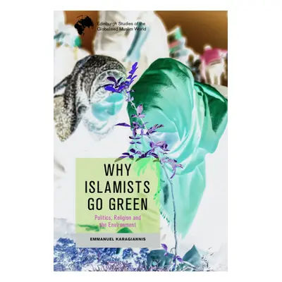 "Why Islamists Go Green" - "" ("Karagiannis Emmanuel")