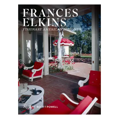 "Frances Elkins: Visionary American Designer" - "" ("Powell Scott")